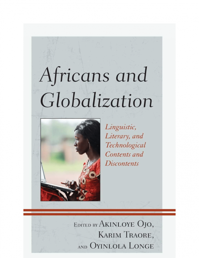Africans and Globalization Linguistic, Literary, and Technological Contents and Discontents